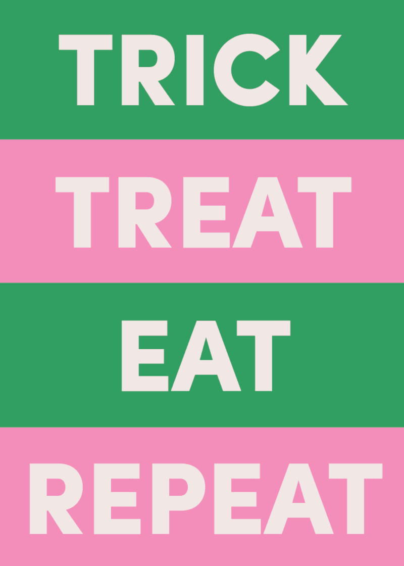 Trick Treat Eat Repeat Greeting Card N7