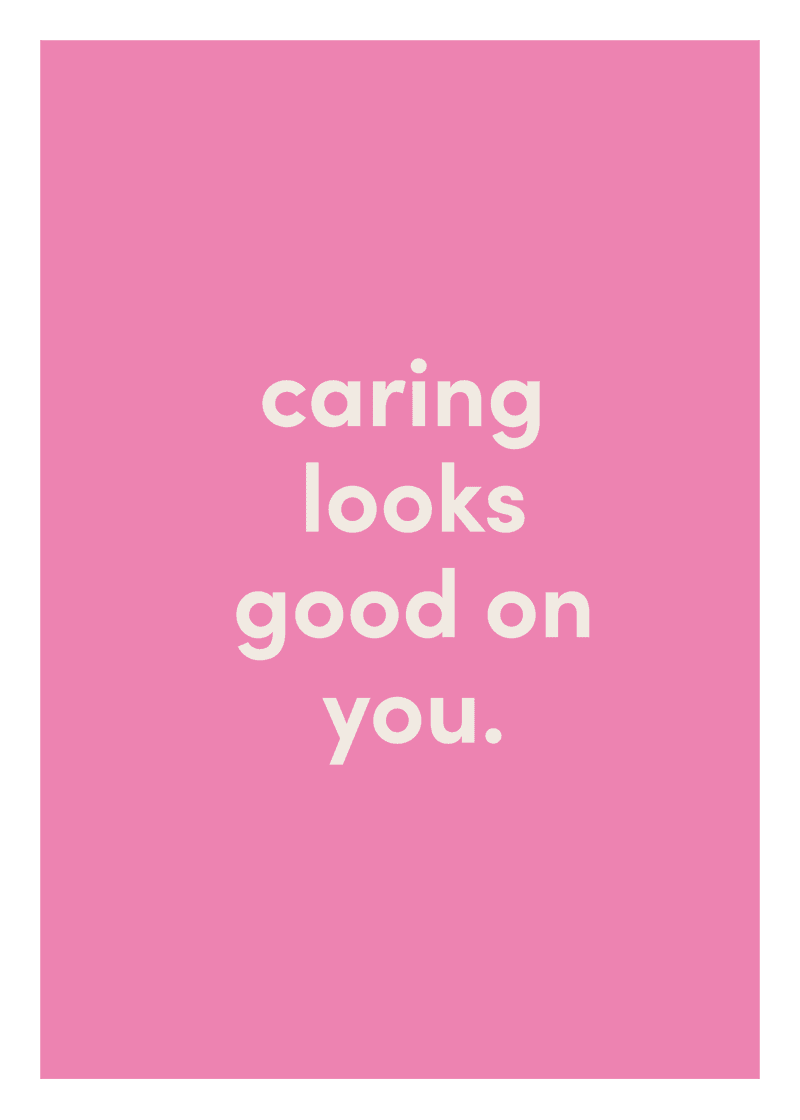 Caring Looks Good On You Greeting Card W0