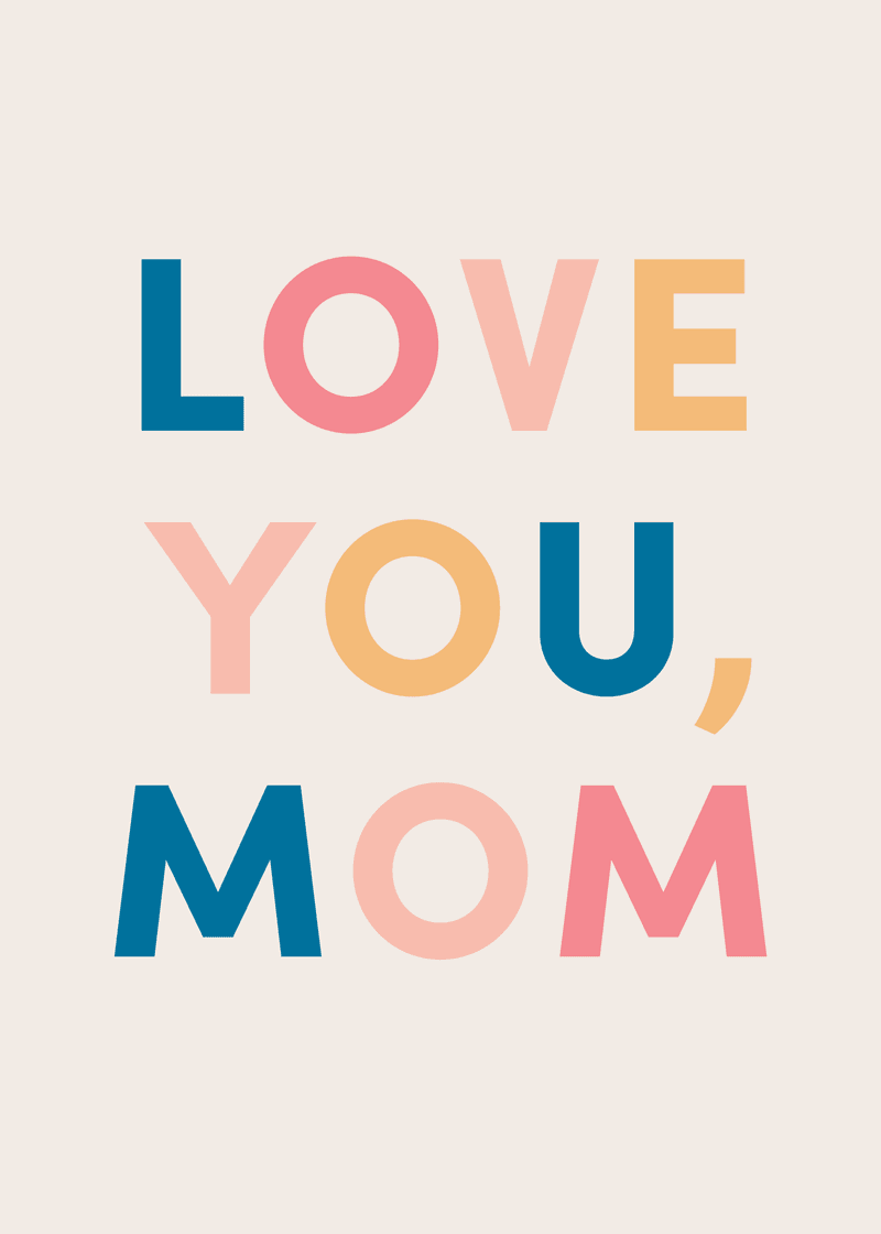 Love You Mom Multi Greeting Card A1