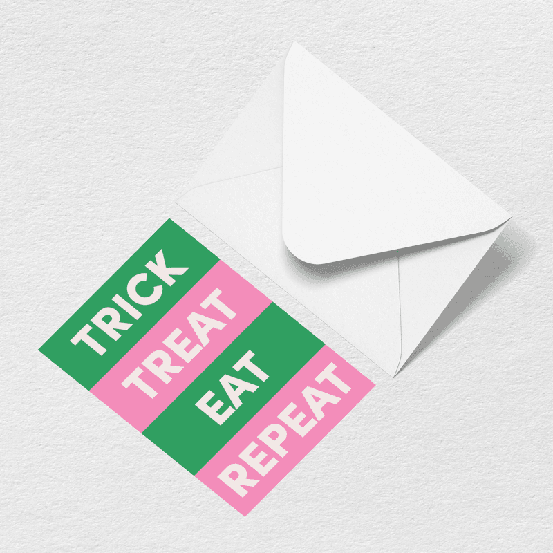 Trick Treat Eat Repeat Greeting Card N7