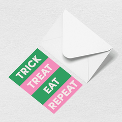 Trick Treat Eat Repeat Greeting Card N7