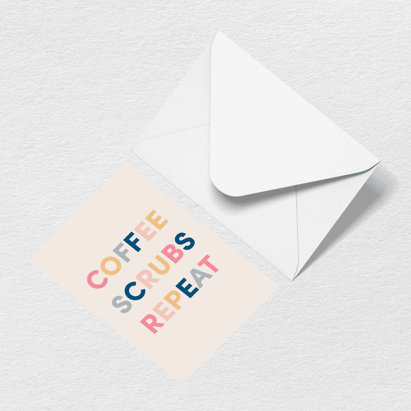 Coffee Scrubs Repeat Greeting Card Y7