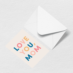 Love You Mom Multi Greeting Card A1